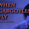 When Gargoyles Fly
